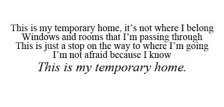 Temporary Home Words Music Quotes Lyrics Sing To Me