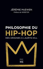 Philosophie Du Hip Hop Ebook By Jeremie Mcewen Rakuten Kobo In 2020 Hip Hop Lauryn Hill Books