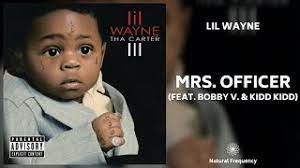 Its lyrics explore the tension between criminal suspects and police officers by portraying a relationship between lil wayne and a female police officer; Mrs Officer Ft Bobby Valentino Von Lil Wayne Laut De Song