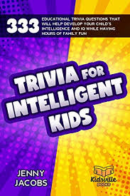 Do you know the secrets of sewing? Amazon Com Trivia For Intelligent Kids 333 Educational Trivia Questions That Will Help Develop Your Child S Intelligence And Iq While Having Hours Of Family Fun Ebook Jacobs Jenny Books Kidsville Kindle Store