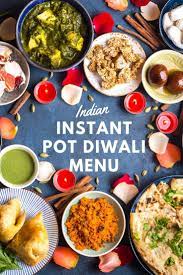 Indian Instant Pot Diwali Menu Instant Pot Dinner Recipes Diwali Menus Diwali Food