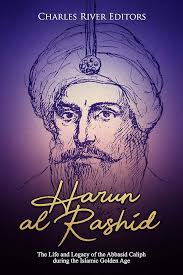 Harun al-Rashid: The Life and Legacy of the Abbasid Caliph during the  Islamic Golden Age See more