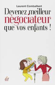 Emmanuel, ce gars (celui qui met la baffe, pas l'autre) est en passe de devenir un héros national. Devenez Meilleur Negociateur Que Vos Enfants Montessori A La Maison French Edition Combalbert Laurent 9782710124962 Amazon Com Books