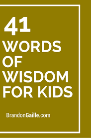 Birthday Quotes For Kids Boy 41 Words Of Wisdom For Kids Words Of Encouragement For Kids Quotes For Kids Card Sayings