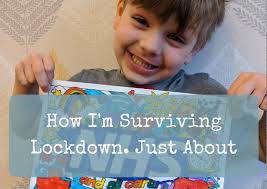 How I'm Surviving Lockdown. Just About