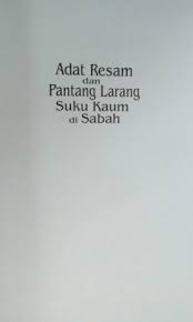 Suku kaum murut adalah suku kaum ketiga terbesar di sabah. Adat Resam Dan Pantang Larang Suku Kaum Di Sabah Books Stationery Books On Carousell