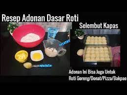 Ini Dia Resep Adonan Dasar Roti Selembut Kapas Youtube Roti Resep Adonan