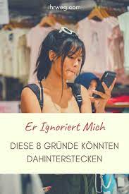 Er ignoriert mich: Diese 8 Gründe könnten dahinterstecken