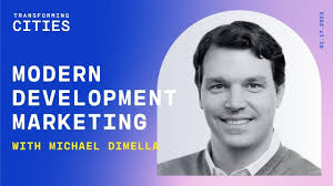 Modern Development Marketing with Michael DiMella