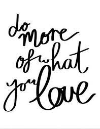 Printable Motivational Quote Do More Of What You Love Inspirational Quote Printable Art Printable Typography Art Digital Frase Del Dia Frases Palabras