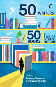 50 Writers 50 Books The Best Of Indian Fiction Books Book Worth Reading Books To Read