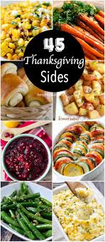 45 Thanksgiving Side Dishes Best Thanksgiving Side Dishes Thanksgiving Dishes Thanksgiving Side Dishes