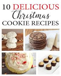 10 Delicious Christmas Cookie Recipes Cookies Recipes Christmas Delicious Christmas Cookies Easy Cookie Recipes