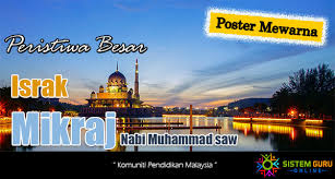 Oleh itu israk mikraj merupakan hadiah dan sebagai imbalan daripada apa yang telah rasulullah hadapi terutamanya pada tahun sama yang juga dikenali sebagai tahun kesedihan. Poster Mewarna Israk Mikraj Peristiwa Perjalanan Nabi Muhammad Saw
