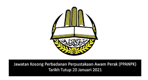 Pejabat negeri pertahanan awam perak aras 1, kompleks pejabat kdn, persiaran meru utama, jelapang 30020 ipoh, perak darul ridzuan. Jawatan Kosong Perbadanan Perpustakaan Awam Perak Ppanpk Tarikh Tutup 20 Januari 2021