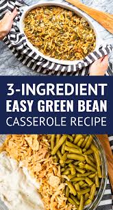 Easiest Ever 3 Ingredient Green Bean Casserole Recipe Greenbean Casserole Recipe Green Bean Casserole Easy Easy Casserole Recipes