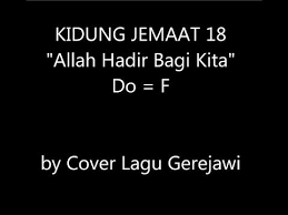 Dan rohmu diam dalam rohku, membuat. Kidung Jemaat 18 Allah Hadir Bagi Kita God Is Here And That To Bless Us Youtube