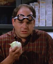 I don't know what to believe! You're eating onions, you're spotting dimes,  I don't know what the hell is going on.”