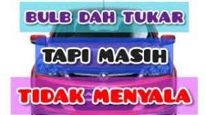 Masalah lampu kereta tidak menyala. Lampu Kereta Tidak Menyala Walaupun Bulb Baru Projek62 Lihat Description Youtube
