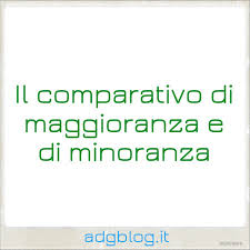 Esercizi avverbi di frequenza inglesi; Il Comparativo Di Maggioranza E Di Minoranza Adgblog