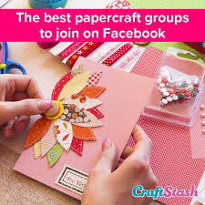To celebrate life's biggest milestones, send season's greetings or just because…, there's nothing more special than sending a handcrafted card! A Big List Of Cardmaking Scrapbooking Facebook Groups To Join Craftstash Inspiration