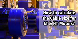 Cable Size Calculation For Lt Ht Motors Electrical