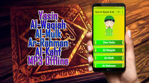 ▶️ surat ar rahman, surat yasin, surat al waqiah, surat al mulk, surat al kahfi | teks dan terjemah. Yasin Al Waqiah Al Mulk Ar Rahman Al Kahf Mp3 For Android Apk Download