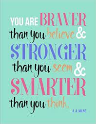 What is as big as you are and yet does not weigh anything? You Are Braver Than You Believe And Stronger Than You Seem And Smarter Than You Think A A Milne Notebook Composition Book Journal 8 5 X 11 Large Joy Tree Journals 9781537396552 Amazon Com Books