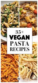 35 Amazing Vegan Pasta Recipes Recipe Vegan Pasta Recipes Pasta Recipes Recipes