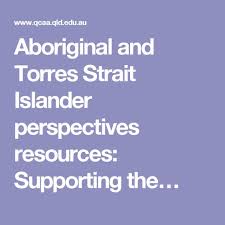 Aboriginal And Torres Strait Islander Perspectives Resources Supporting The Torres Strait Islander Aboriginal Education