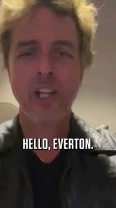 BILLIE JOE GREEN DAY MESSAGE TO EVERTON KICKED ASS!! 👊 @Everton