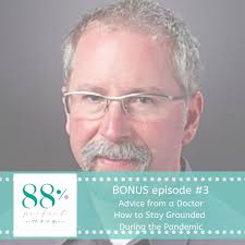 BONUS #3: Advice from a Doctor: How to Stay Grounded During the Pandemic ·  Kit Yoon