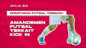 Kali ini the big futsal akan membahas tentang peraturan dalam futsal yang telah menjadi ketetapan fifa. Peraturan Futsal Terbaru Amandemen Futsal Terkait Kick In Bolalob Line Today