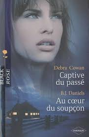 Captive du passé ; Au coeur du soupçon : Cowan, Debra, Bertrand, Florence,  Daniels, B.J., Pernette, Hervé: Amazon.ca: Livres