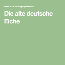 die alte deutsche eiche eiche deutsche alter