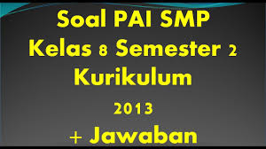 Maybe you would like to learn more about one of these? Soal Pts Pai Smp Kelas 8 Semester 2 Jawaban Youtube