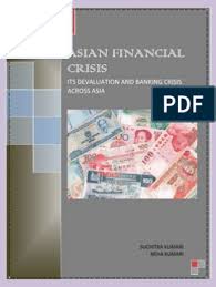 Following the crisis, certain asian economies such as south korea and taiwan recovered and were able to continue developing and achieve enough escape velocity to break out of the middl. Asian Financial Crisis Report 1997 Asian Financial Crisis Financial Crises