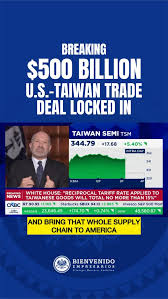 🚨 BREAKING: $500 BILLION U.S.–TAIWAN TRADE DEAL LOCKED IN, Trump  administrative just secured a HALF-TRILLION dollar agreement with Taiwan!  One of the largest trade moves in modern history., 💰 $250B ...