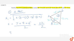 Find The Area Of The Quadrilateral Abcd In Which Ab 7 Cm Bc 6 Cm Cd 12 Cm Da 15 Cm And Youtube