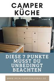 camper kuche tipps und tricks fur deine perfekte losung in 2021 camper wohnmobil umbau camper umbau
