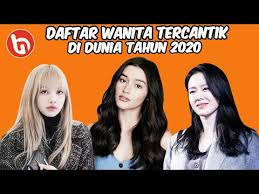 Idaman Para Lelaki Daftar 10 Wanita Tercantik Di Dunia Tahun 2020 Versi Starmometer Youtube