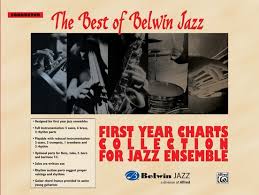 Best Of Belwin Jazz First Year Charts Collection For Jazz Ensemble