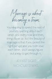 Marriage Is About Becoming A Team You Re Going To Spend The Rest Of Your Life Learning About Each Other Nicholas Sparks Quotes Quotes And Notes 10th Quotes