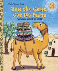 The camel's hump is also useful in the desert. How The Camel Got Its Hump Little Golden Book Fontes Justine Fontes Ron Motoyama Keiko 0033500960192 Amazon Com Books