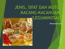 We did not find results for: Jenis Sifat Dan Mutu Kacang Kacangan Leguminosa Ppt Download
