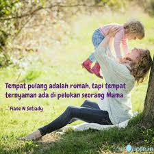 Kehidupan keluarga yang islami adalah terbentuknya keluarga yang memperoleh ridha dan rahmat allah, bahagia dan sejahtera, baik di dunia maupun di akhirat. Tempat Pulang Adalah Ruma Quotes Writings By Fiane Nurulhafifah Yourquote
