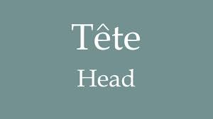 I'll add a bit more. How To Say Head Tete In French Youtube