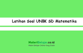 15082020 contoh soal un matematika sdmi kurikulum 2013 tahun 2020. Latihan Soal Unbk Sd Matematika Download Tebaru 2021