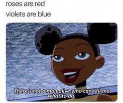 That S The Cutest Thing I Ve Ever Seen Original That S The Sweetest Poem I Ve Ever Heard Memes Feminism Feminist Quotes Roses Are Red Violets Are Blue Feminist
