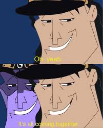 Kronk all yeah, its all coming togethergaming (i.redd.it). When You Complete Jojo And All The Memes Start Making Sense To You At The Same Time Oh Yeah It S All Coming Together Know Your Meme